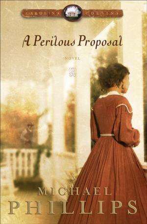 Cover of the book Perilous Proposal, A (Carolina Cousins Book #1) by Hayley DiMarco, Justin Lookadoo