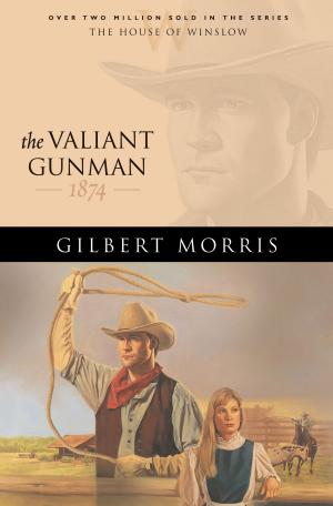Cover of the book Valiant Gunman, The (House of Winslow Book #14) by Laurie Alice Eakes