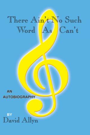 bigCover of the book There Ain't No Such Word as Can't by 