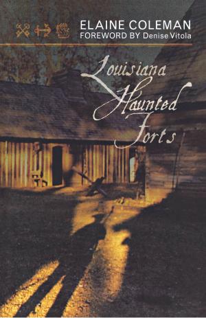 Cover of the book Louisiana Haunted Forts by Ellen Sue Turner, Thomas R. Hester