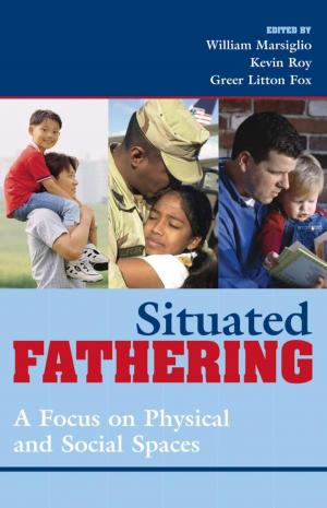 Cover of the book Situated Fathering by Thomas K. Park, Aomar Boum