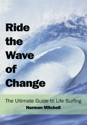 Cover of the book Ride the Wave of Change by Roger Bourke White Jr