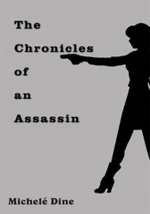 Cover of the book The Chronicles of an Assassin by Gail Dickert