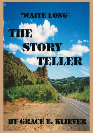 Cover of the book Waite Long - the Story Teller by Michael Kieser