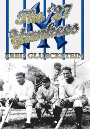 Cover of the book The '27 Yankees by Ricardo Lebrija