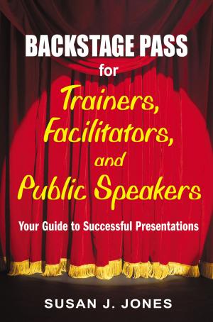 Cover of the book Backstage Pass for Trainers, Facilitators, and Public Speakers by Dr Michael Woods
