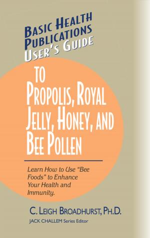 Cover of the book User's Guide to Propolis, Royal Jelly, Honey, and Bee Pollen by Anita Diamant