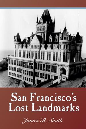 Cover of the book San Francisco's Lost Landmarks by James Rodgers