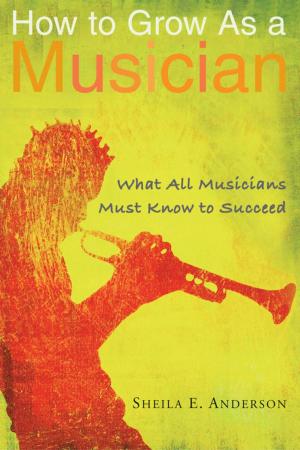 Cover of the book How to Grow as a Musician by Sarah J. Tugman, Leonard D. DuBoff