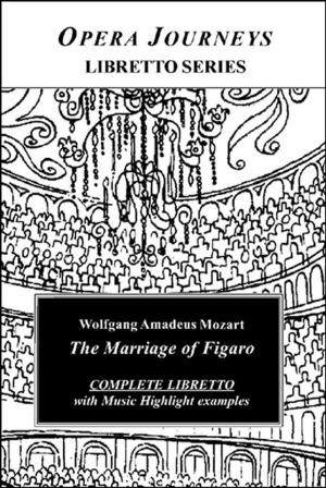 Book cover of Mozart's The Marriage Of Figaro - Opera Journeys Libretto Series