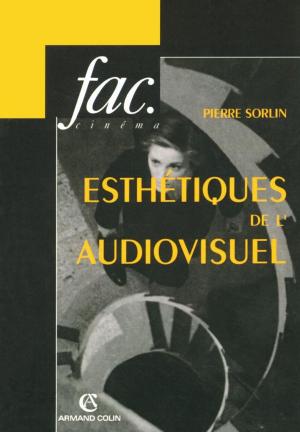 Cover of the book Esthétiques de l'audiovisuel by Francis Vanoye