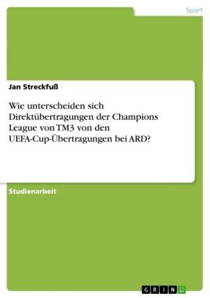 Cover of the book Wie unterscheiden sich Direktübertragungen der Champions League von TM3 von den UEFA-Cup-Übertragungen bei ARD? by Doris Lidl