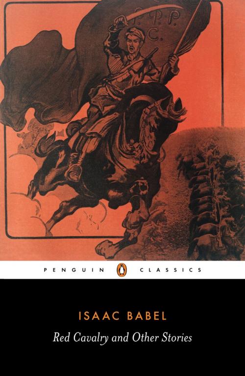 Cover of the book Red Cavalry and Other Stories by Isaac Babel, Penguin Books Ltd