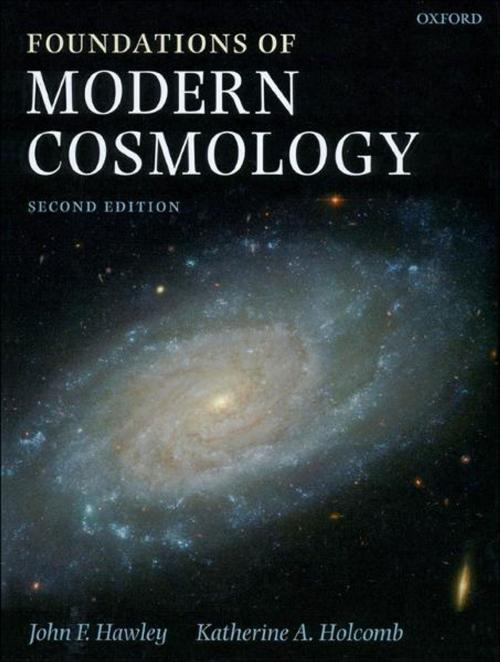 Cover of the book Foundations of Modern Cosmology by John F. Hawley ; Katherine A. Holcomb, OUP Oxford