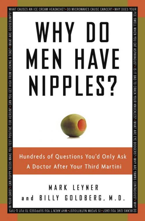Cover of the book Why Do Men Have Nipples? by Mark Leyner, Billy Goldberg, M.D., Crown/Archetype
