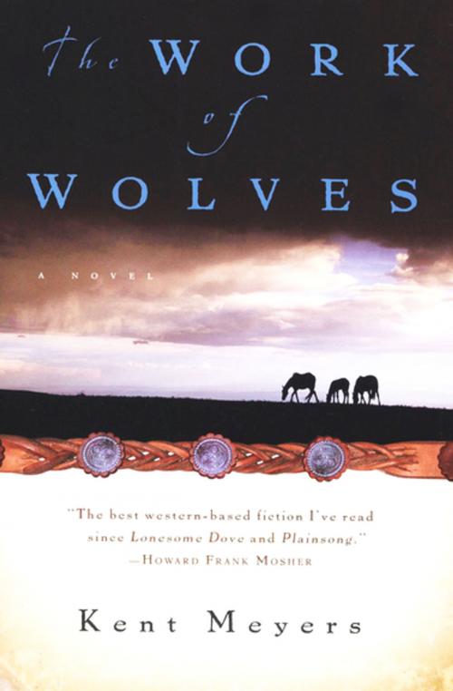 Cover of the book The Work of Wolves by Kent Meyers, Houghton Mifflin Harcourt