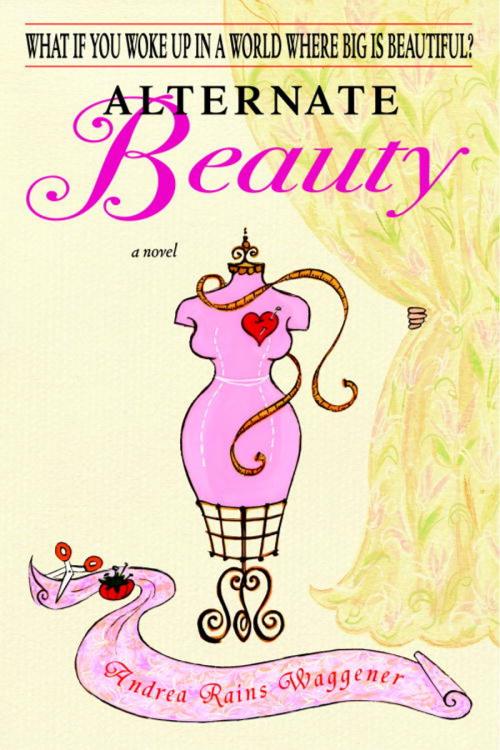 Cover of the book Alternate Beauty by Andrea Rains Waggener, Random House Publishing Group