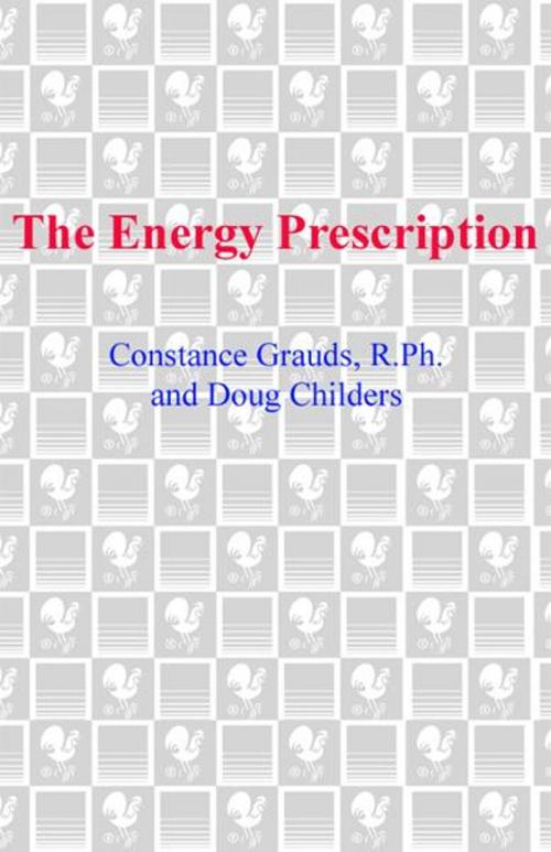 Cover of the book The Energy Prescription by Constance Grauds, R.Ph., Doug Childers, Random House Publishing Group