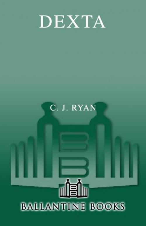 Cover of the book Dexta by C.J. Ryan, Random House Publishing Group