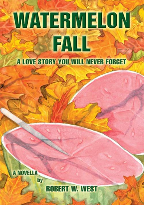 Cover of the book Watermelon Fall by Robert W. West, iUniverse
