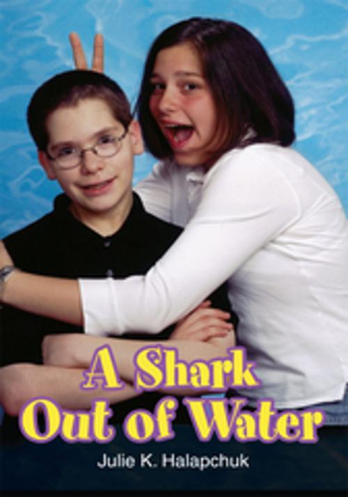 Cover of the book A Shark out of Water by Julie K. Halapchuk, iUniverse