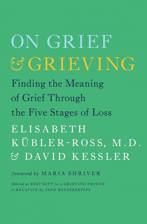 Cover of the book On Grief and Grieving by Elisabeth Kübler-Ross, David Kessler, Scribner