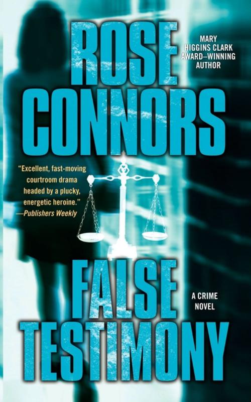 Cover of the book False Testimony by Rose Connors, Scribner