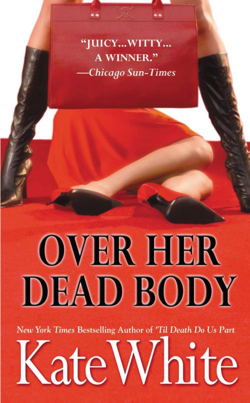 Cover of the book Over Her Dead Body by Kate White, Grand Central Publishing