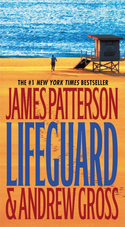 Cover of the book Lifeguard by James Patterson, Andrew Gross, Little, Brown and Company
