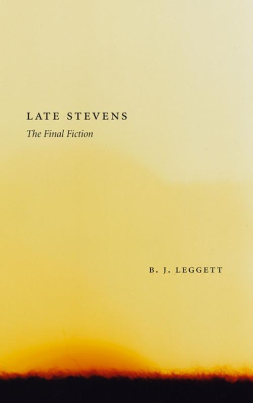 Cover of the book Late Stevens by B. J. Leggett, LSU Press