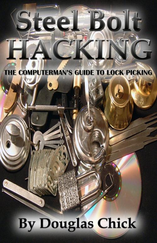 Cover of the book Steel Bolt Hacking: Lock Picking Sports Guide by Douglas Chick, TheNetworkAdministrator.com