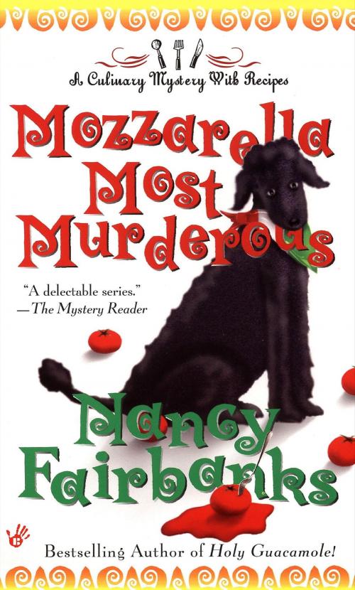 Cover of the book Mozzarella Most Murderous by Nancy Fairbanks, Penguin Publishing Group