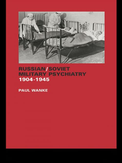 Cover of the book Russian/Soviet Military Psychiatry 1904-1945 by Paul Wanke, Taylor and Francis