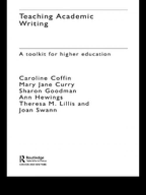 Cover of the book Teaching Academic Writing by Caroline Coffin, Mary Jane Curry, Sharon Goodman, Ann Hewings, Theresa Lillis, Joan Swann, Taylor and Francis