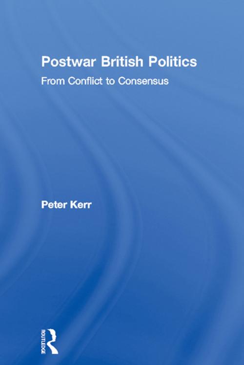 Cover of the book Postwar British Politics by Peter Kerr, Taylor and Francis