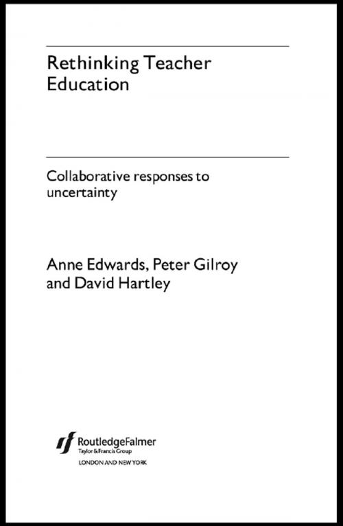 Cover of the book Rethinking Teacher Education by Anne Edwards, Peter Gilroy, David Hartley, David Hartley, Taylor and Francis