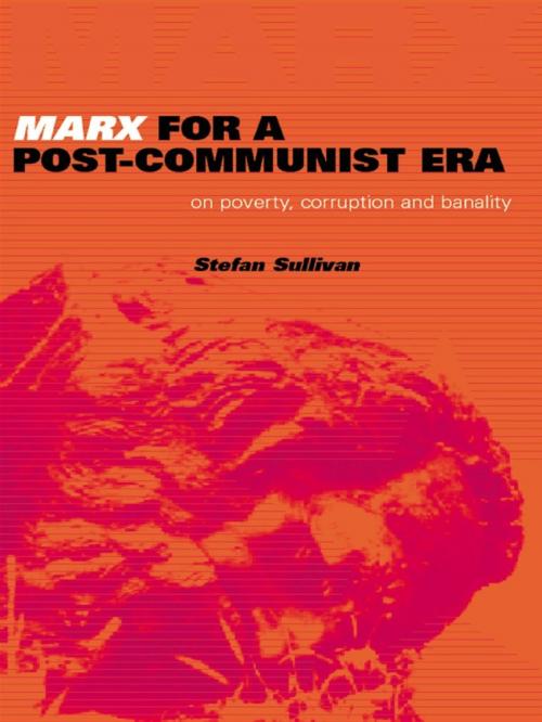 Cover of the book Marx for a Post-Communist Era by Stefan Sullivan, Taylor and Francis