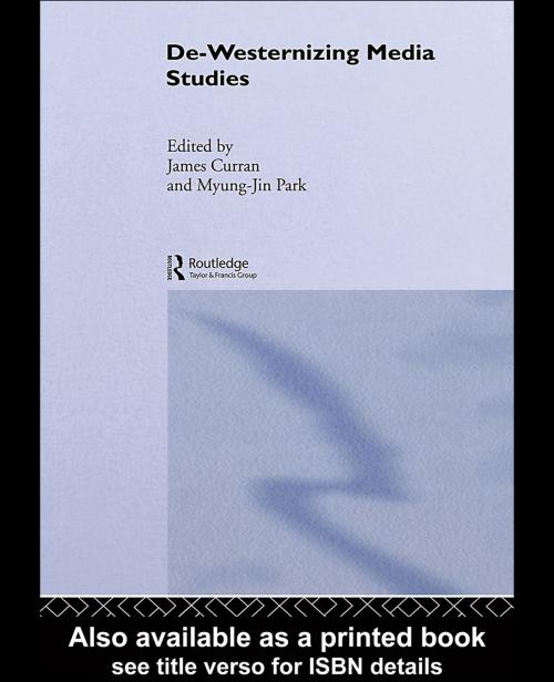 Cover of the book De-Westernizing Media Studies by , Taylor and Francis