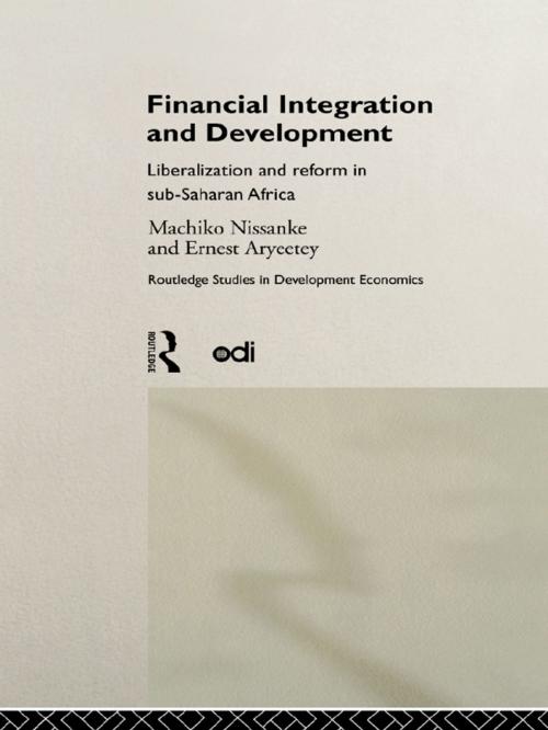Cover of the book Financial Integration and Development by Ernest Aryeetey, Machiko Nissanke, Taylor and Francis