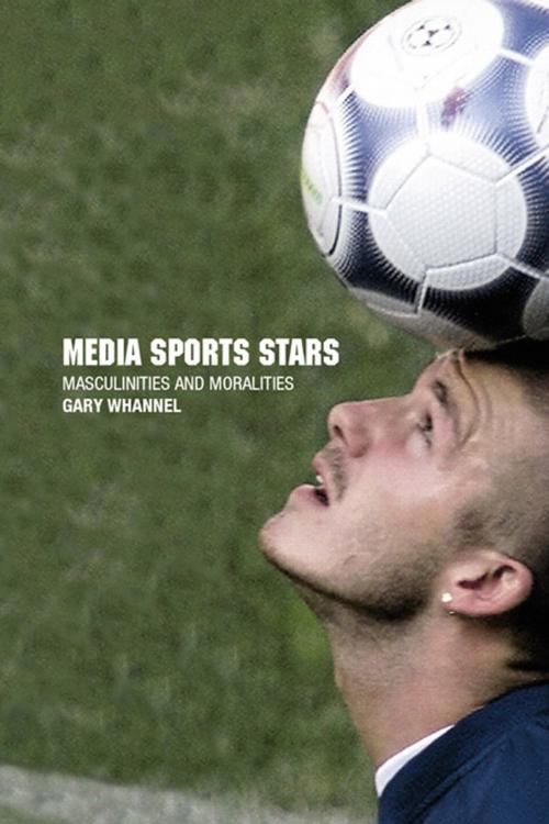Cover of the book Media Sport Stars by Garry Whannel, Taylor and Francis