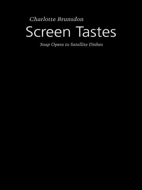 Cover of the book Screen Tastes by Charlotte Brunsdon, Taylor and Francis