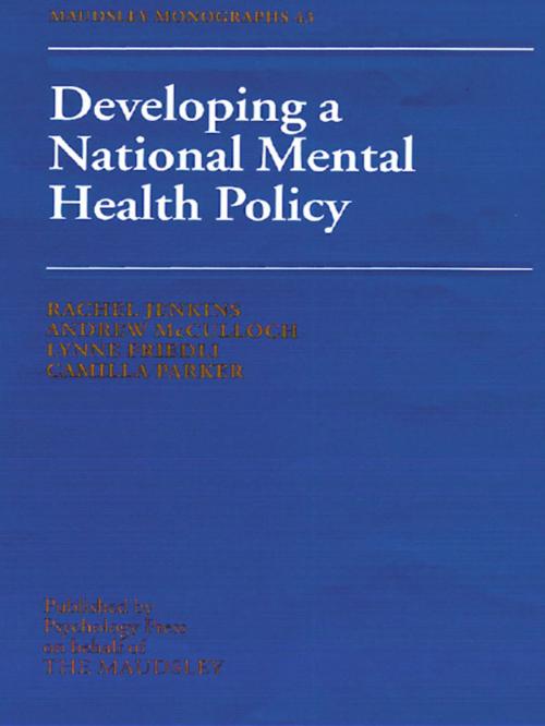 Cover of the book Developing a National Mental Health Policy by Lynne Friedli, Rachel Jenkins, Andrew McCulloch, Camilla Parker, Taylor and Francis