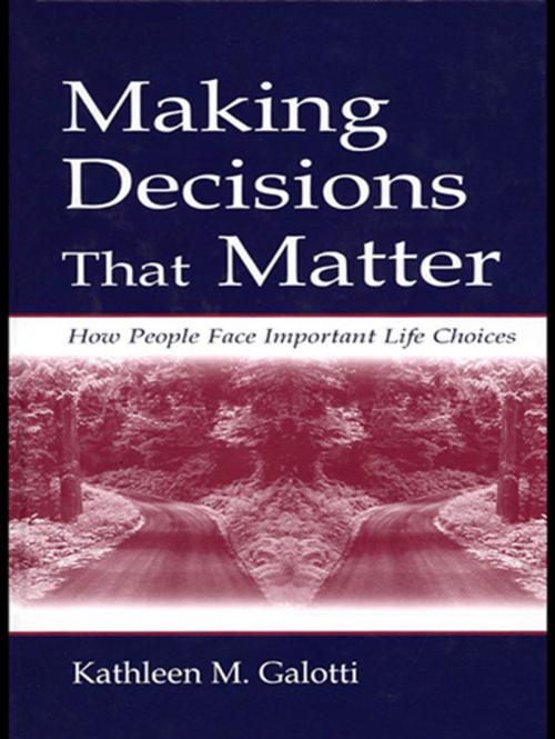 Cover of the book Making Decisions That Matter by Kathleen M. Galotti, Taylor and Francis