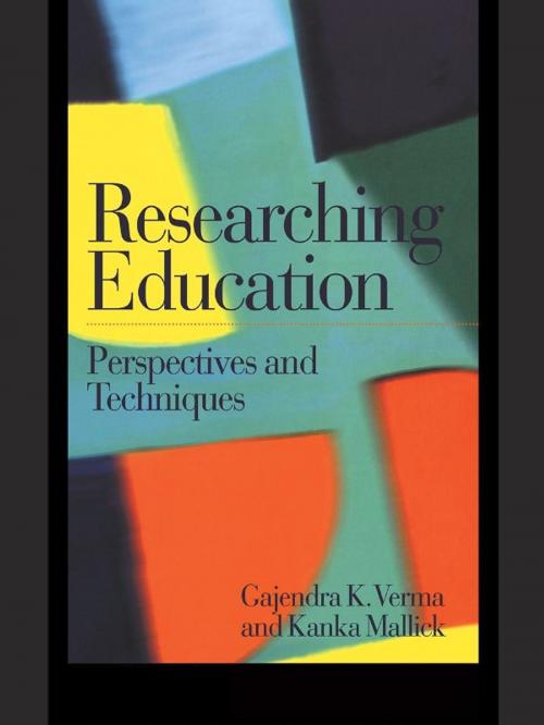 Cover of the book Researching Education by Kanka Mallick, Gajendra Verma, Taylor and Francis
