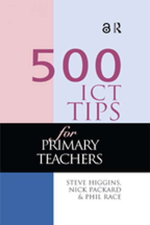 Cover of the book 500 ICT Tips for Primary Teachers by Higgins, Steve, Pickard, Nick, Race, Phil, Taylor and Francis