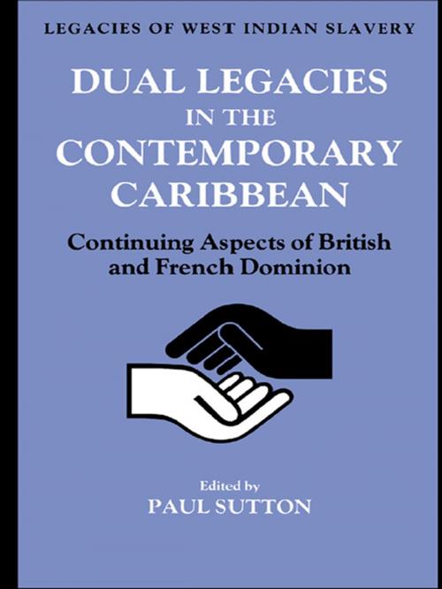 Cover of the book Dual Legacies in the Contemporary Caribbean by Paul Sutton, Taylor and Francis
