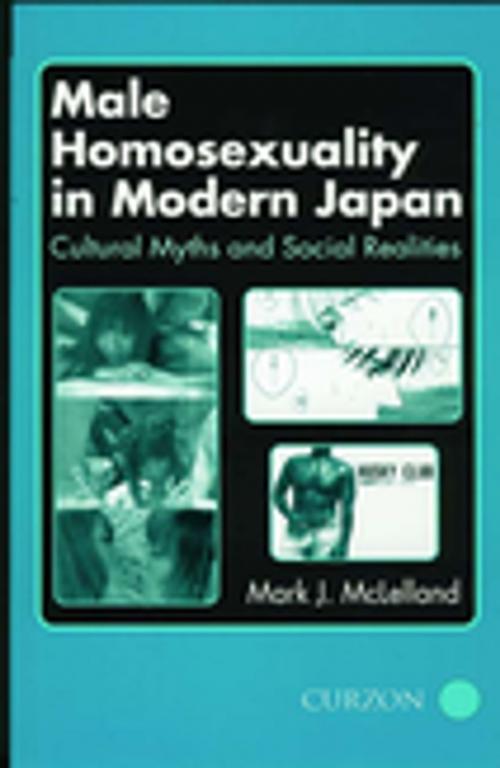 Cover of the book Male Homosexuality in Modern Japan by Mark J. McLelland, Taylor and Francis