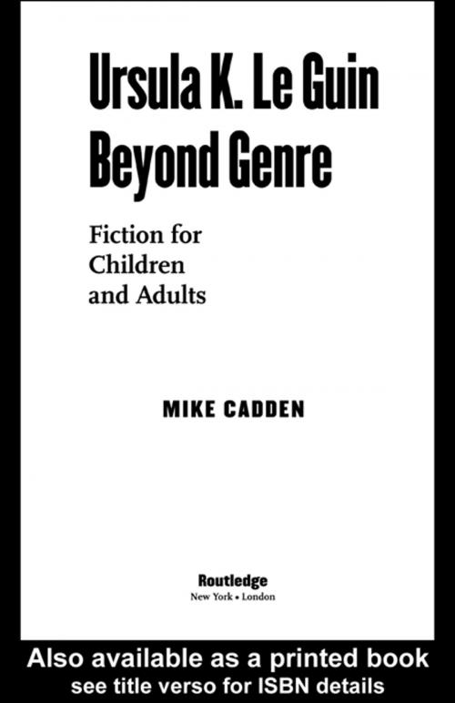 Cover of the book Ursula K. Le Guin Beyond Genre by Mike Cadden, Taylor and Francis