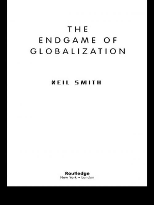 Cover of the book The Endgame of Globalization by Neil Smith, Taylor and Francis