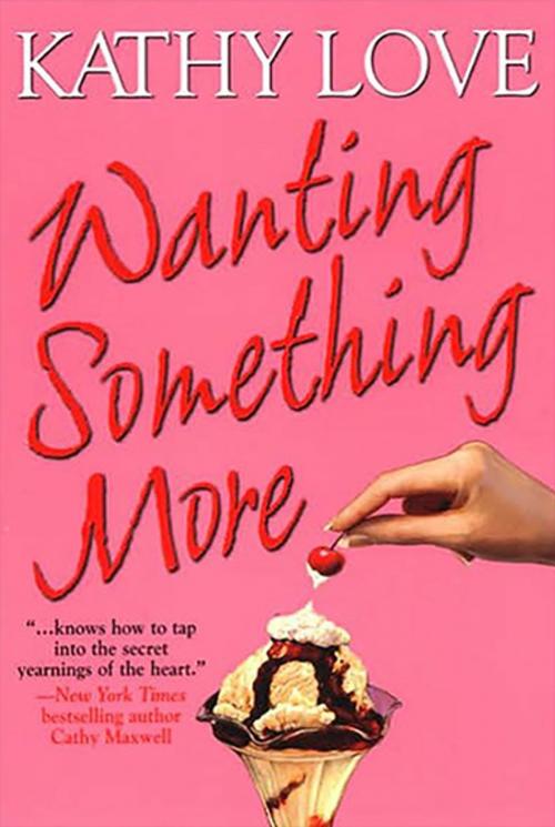 Cover of the book Wanting Something More by Kathy Love, Zebra Books